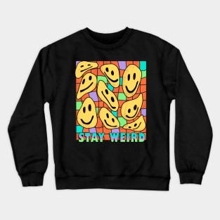 Stay Weird Psychedelic Design Crewneck Sweatshirt